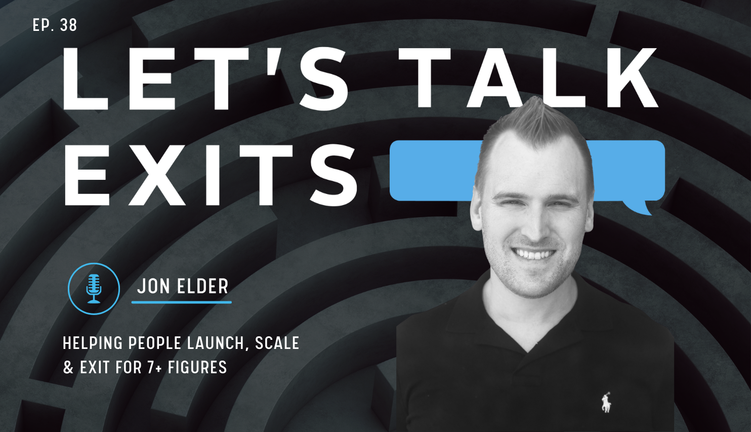 Helping People Launch, Scale & Exit for 7+ Figures with Jon Elder